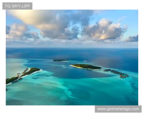 球员度假首选地为何是马尔代夫独特魅力吸引全球体育明星